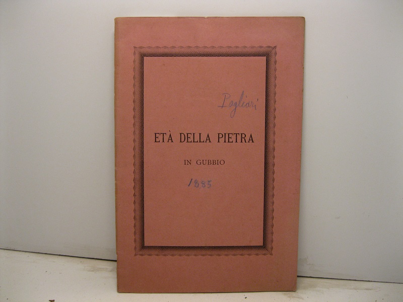 Età della pietra in Gubbio. Operetta di Vittorio Pagliari